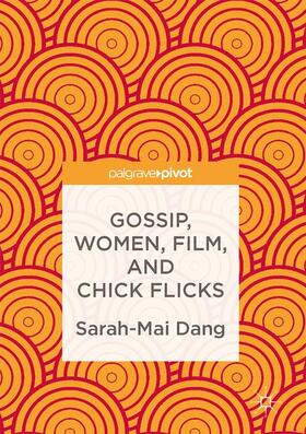Dang |  Gossip, Women, Film, and Chick Flicks | Buch |  Sack Fachmedien