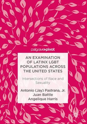 Pastrana, Jr. / Battle / Harris |  An Examination of Latinx LGBT Populations Across the United States | Buch |  Sack Fachmedien