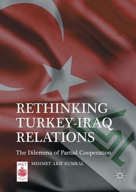 Kumral |  Rethinking Turkey-Iraq Relations | Buch |  Sack Fachmedien