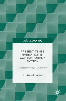 Huber |  Present Tense Narration in Contemporary Fiction | Buch |  Sack Fachmedien