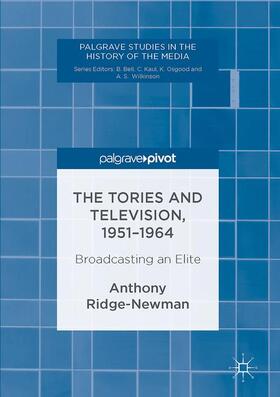 Ridge-Newman |  The Tories and Television, 1951-1964 | Buch |  Sack Fachmedien