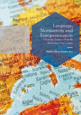 Motschenbacher |  Language, Normativity and Europeanisation | Buch |  Sack Fachmedien