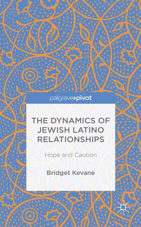 Kevane |  The Dynamics of Jewish Latino Relationships | Buch |  Sack Fachmedien