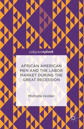 Holder |  African American Men and the Labor Market During the Great Recession | Buch |  Sack Fachmedien