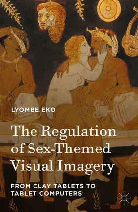 Eko |  The Regulation of Sex-Themed Visual Imagery | Buch |  Sack Fachmedien