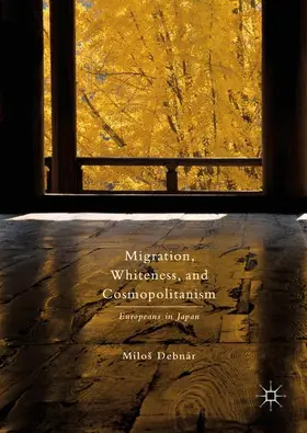 Debnár |  Migration, Whiteness, and Cosmopolitanism | Buch |  Sack Fachmedien