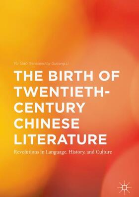 Gao |  The Birth of Twentieth-Century Chinese Literature | Buch |  Sack Fachmedien