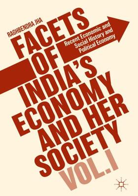 Jha |  Facets of India's Economy and Her Society Volume I | Buch |  Sack Fachmedien