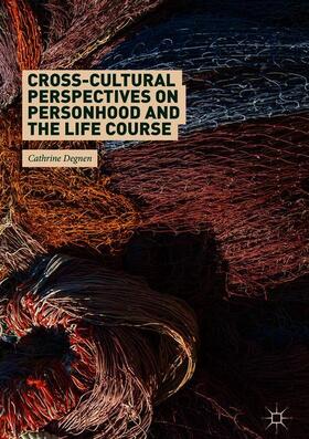 Degnen |  Cross-Cultural Perspectives on Personhood and the Life Course | Buch |  Sack Fachmedien