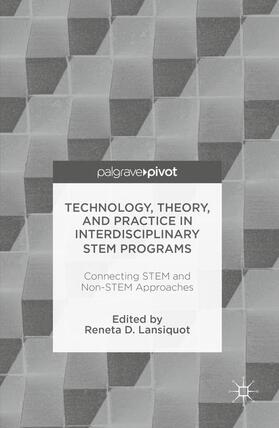 Lansiquot |  Technology, Theory, and Practice in Interdisciplinary Stem Programs | Buch |  Sack Fachmedien