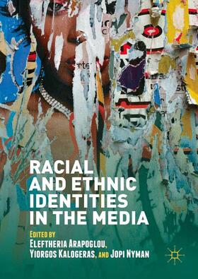 Arapoglou / Nyman / Kalogeras |  Racial and Ethnic Identities in the Media | Buch |  Sack Fachmedien