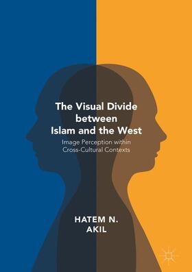 Akil |  The Visual Divide between Islam and the West | Buch |  Sack Fachmedien