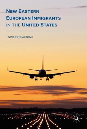 Michalikova |  New Eastern European Immigrants in the United States | Buch |  Sack Fachmedien