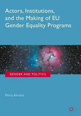 Ahrens |  Actors, Institutions, and the Making of EU Gender Equality Programs | Buch |  Sack Fachmedien