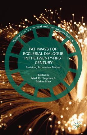 Chapman / Haar |  Pathways for Ecclesial Dialogue in the Twenty-First Century | Buch |  Sack Fachmedien