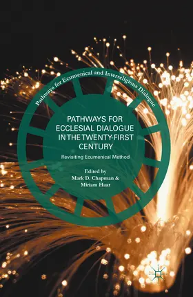 Chapman / Haar |  Pathways for Ecclesial Dialogue in the Twenty-First Century | eBook | Sack Fachmedien