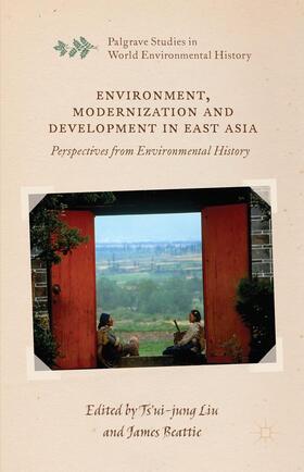 Beattie / Liu |  Environment, Modernization and Development in East Asia | Buch |  Sack Fachmedien