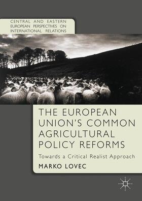 Lovec |  The European Union's Common Agricultural Policy Reforms | Buch |  Sack Fachmedien