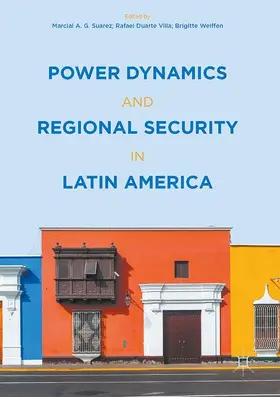 Suarez / Weiffen / Villa |  Power Dynamics and Regional Security in Latin America | Buch |  Sack Fachmedien