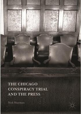 Sharman |  The Chicago Conspiracy Trial and the Press | Buch |  Sack Fachmedien