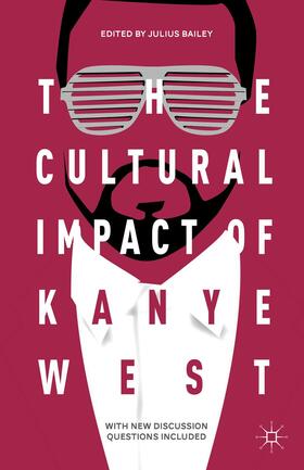 Bailey |  The Cultural Impact of Kanye West | Buch |  Sack Fachmedien