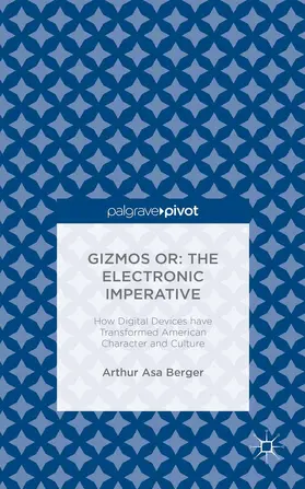 Berger |  Gizmos Or: The Electronic Imperative | Buch |  Sack Fachmedien