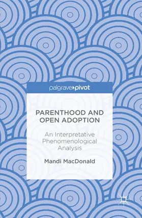 MacDonald |  Parenthood and Open Adoption | Buch |  Sack Fachmedien