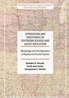 Strunk / Martin / Locke |  Oppression and Resistance in Southern Higher and Adult Education | Buch |  Sack Fachmedien