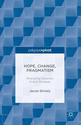 Shively |  Hope, Change, Pragmatism | Buch |  Sack Fachmedien