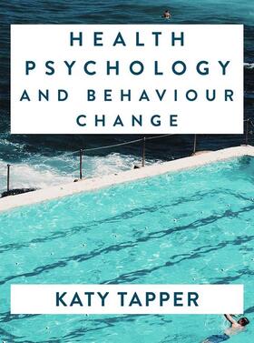 Tapper |  Health Psychology and Behaviour Change | Buch |  Sack Fachmedien