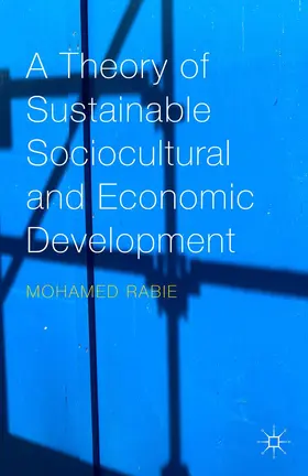 Rabie |  A Theory of Sustainable Sociocultural and Economic Development | Buch |  Sack Fachmedien