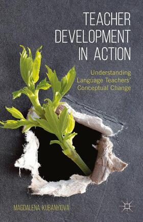 Kubanyiova |  Teacher Development in Action | Buch |  Sack Fachmedien