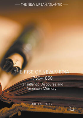 Straub |  The Rise of New Media 1750–1850 | eBook | Sack Fachmedien