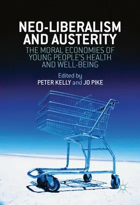 Pike / Kelly |  Neo-Liberalism and Austerity | Buch |  Sack Fachmedien