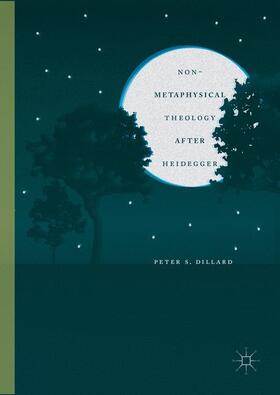 Dillard |  Non-Metaphysical Theology After Heidegger | Buch |  Sack Fachmedien