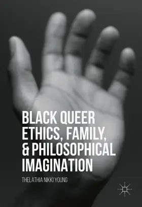 Young |  Black Queer Ethics, Family, and Philosophical Imagination | eBook | Sack Fachmedien