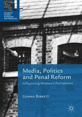 Birkett |  Media, Politics and Penal Reform | eBook | Sack Fachmedien