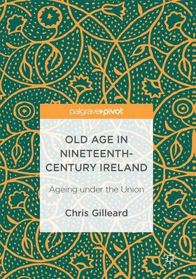 Gilleard |  Old Age in Nineteenth-Century Ireland | Buch |  Sack Fachmedien