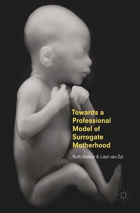 van Zyl / Walker |  Towards a Professional Model of Surrogate Motherhood | Buch |  Sack Fachmedien