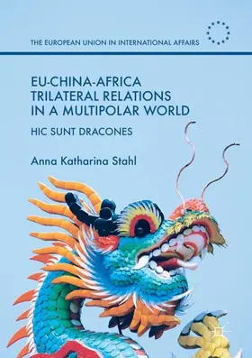 Stahl |  EU-China-Africa Trilateral Relations in a Multipolar World | Buch |  Sack Fachmedien