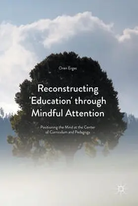 Ergas | Reconstructing 'Education' through Mindful Attention | Buch | 978-1-137-58781-7 | sack.de