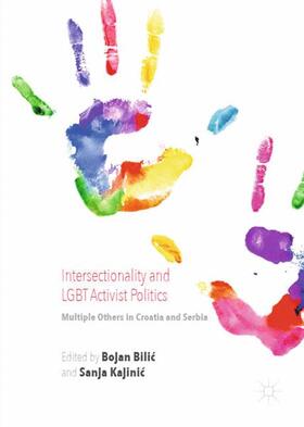 Kajinic / Bilic / Bilic |  Intersectionality and LGBT Activist Politics | Buch |  Sack Fachmedien
