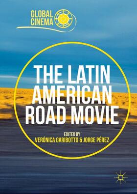 Pérez / Garibotto |  The Latin American Road Movie | Buch |  Sack Fachmedien