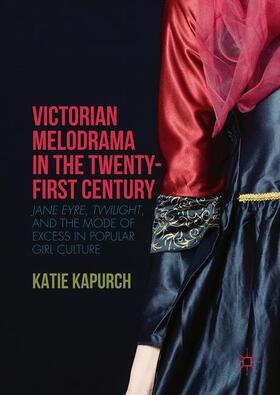 Kapurch |  Victorian Melodrama in the Twenty-First Century | Buch |  Sack Fachmedien