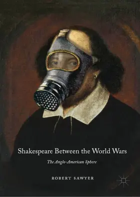 Sawyer |  Shakespeare Between the World Wars | Buch |  Sack Fachmedien