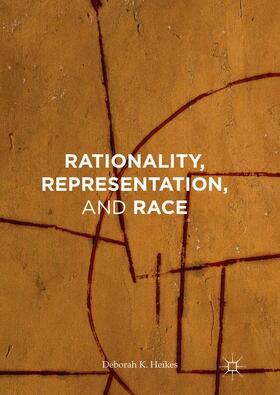 Heikes |  Rationality, Representation, and Race | Buch |  Sack Fachmedien