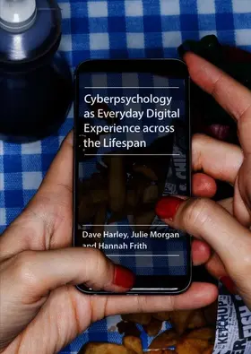 Harley / Frith / Morgan |  Cyberpsychology as Everyday Digital Experience across the Lifespan | Buch |  Sack Fachmedien