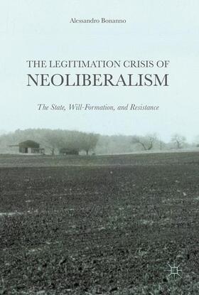Bonanno |  The Legitimation Crisis of Neoliberalism | Buch |  Sack Fachmedien