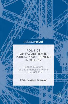 Gürakar |  Politics of Favoritism in Public Procurement in Turkey | Buch |  Sack Fachmedien