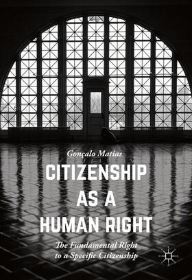 Matias |  Citizenship as a Human Right | Buch |  Sack Fachmedien